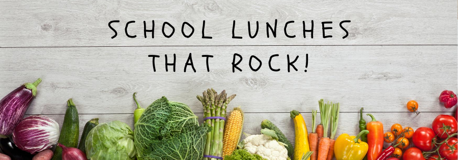 School Lunches That Rock!